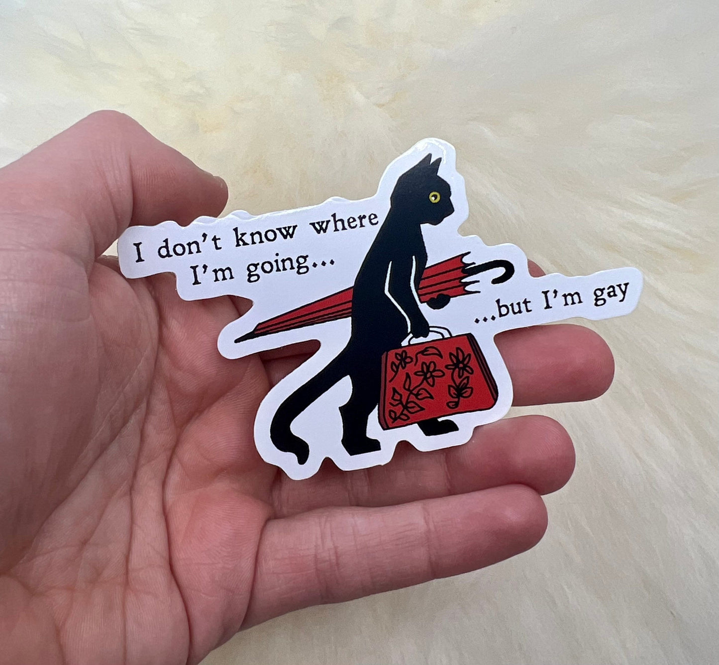 I Don't Know Where I'm Going But I'm Gay Sticker | Gay Sticker | Cat Sticker | FREE SHIPPING