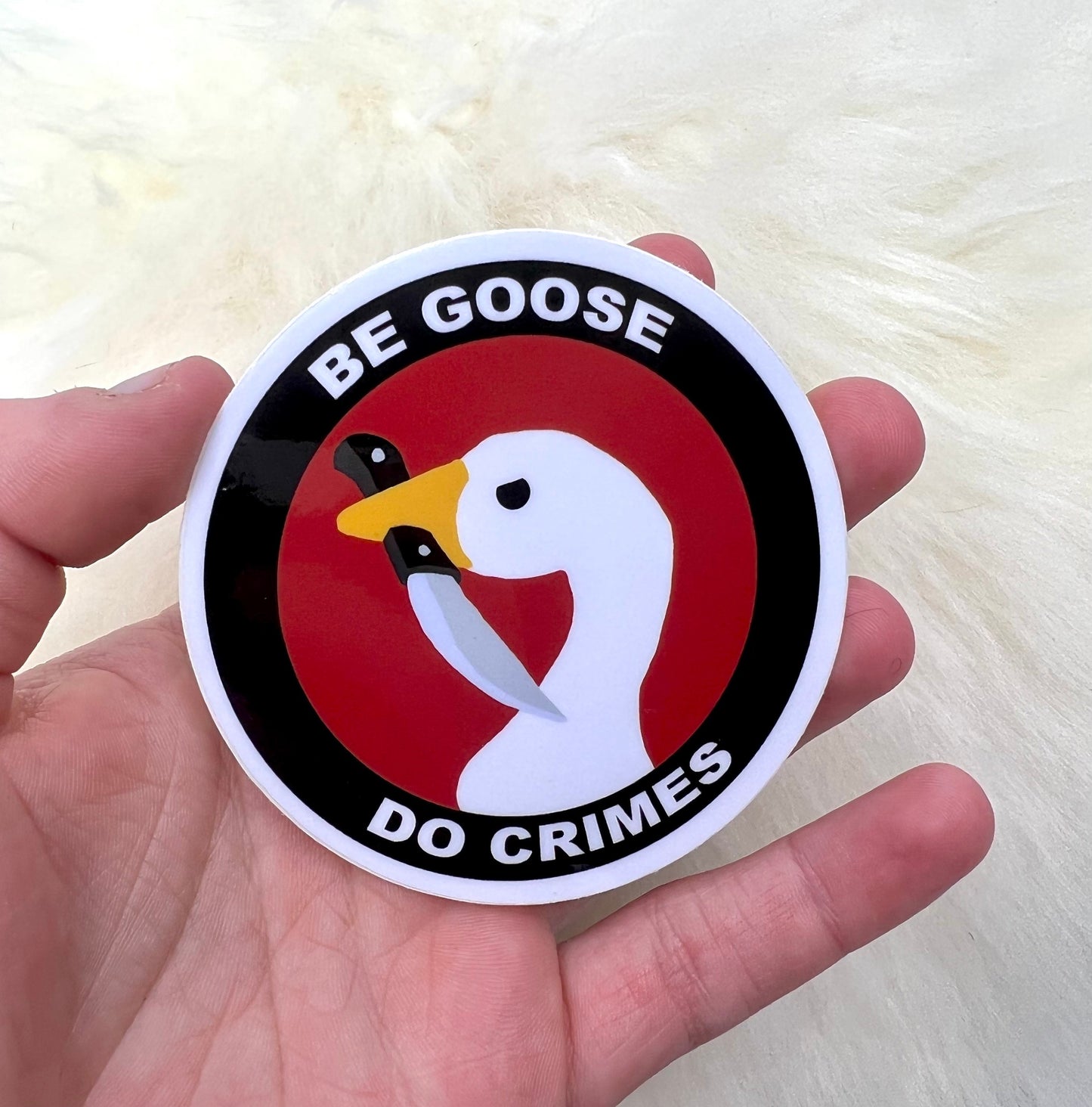 Be Goose Do Crimes Vinyl Sticker | Political Sticker | Funny Sticker | FREE SHIPPING