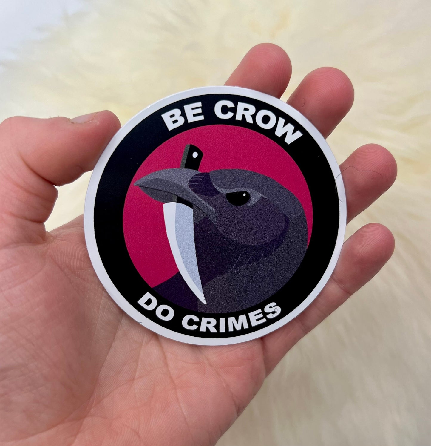 Be Crow Do Crimes Raven Vinyl Sticker | Raven Sticker | Bird Sticker