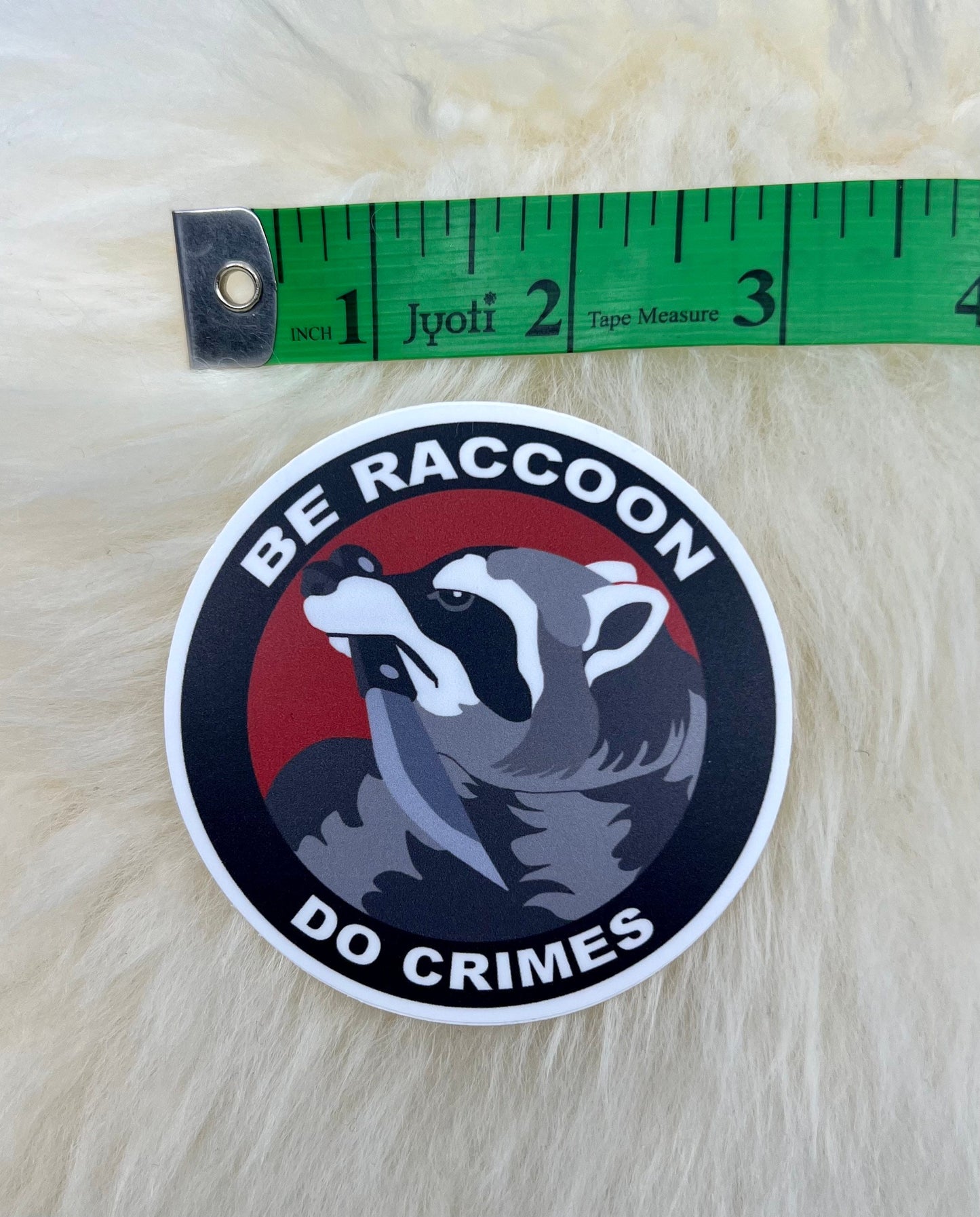 Be Raccoon Do Crimes Vinyl Sticker | Political Sticker | Funny Sticker | FREE SHIPPING