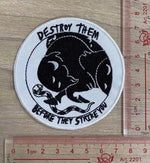 Destroy Them Before They Strike You Patch | Political Patch | FREE SHIPPING