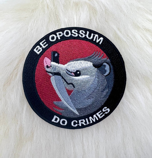 Be Opossum Do Crimes Patch | Opossum Patch | Possum Patch | Animal Patch | Iron On Patch | FREE SHIPPING