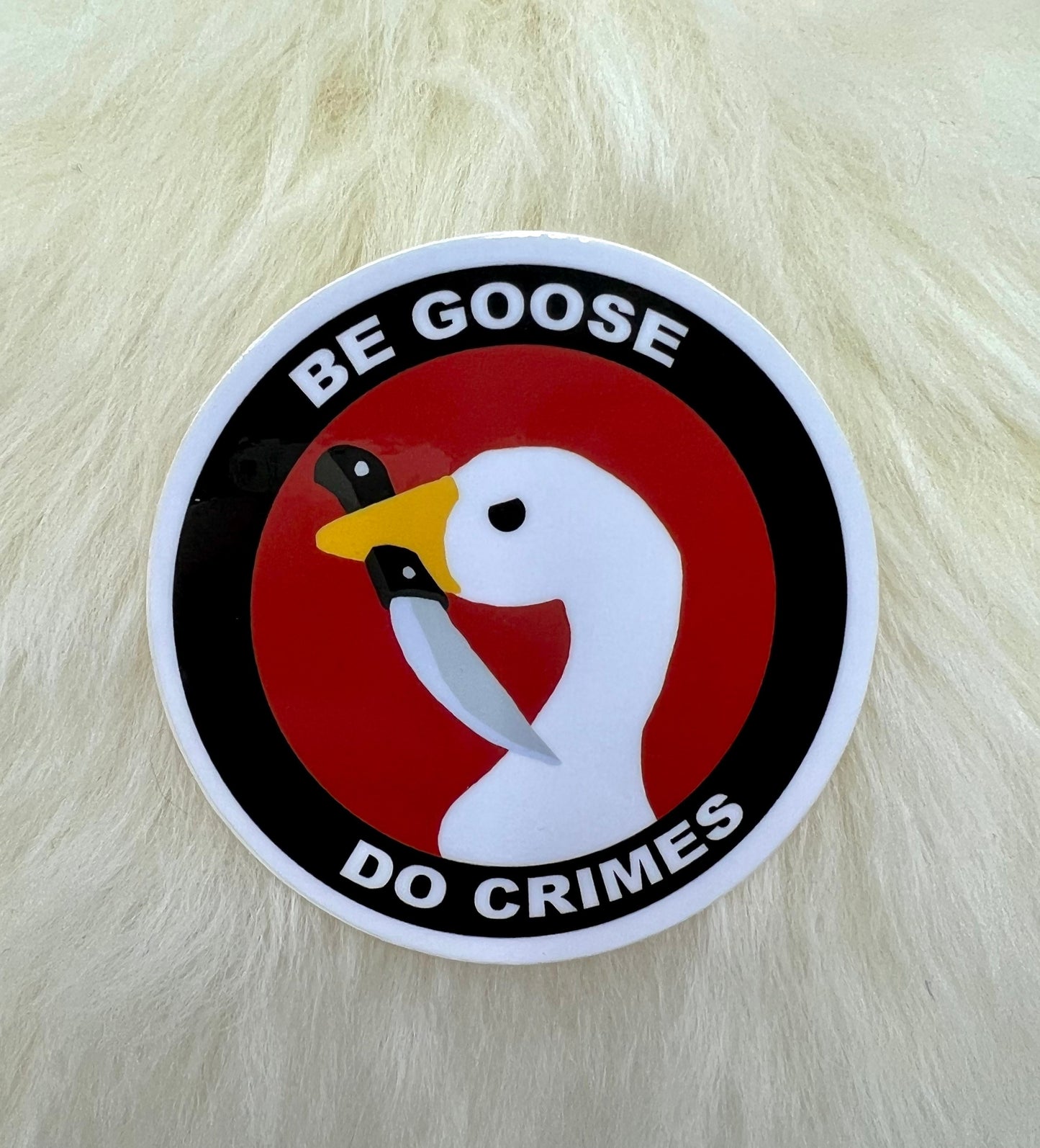 Be Goose Do Crimes Vinyl Sticker | Political Sticker | Funny Sticker | FREE SHIPPING
