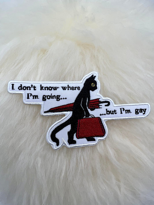 I Don't Know Where I'm Going But I'm Gay Patch | Cat Patch | Funny Patch | FREE SHIPPING
