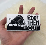 Root Them Out Vinyl Patch | Political Patch | FREE SHIPPING