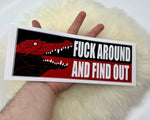 Fuck Around and Find Out Vinyl Bumper Sticker | Political Sticker | FREE SHIPPING