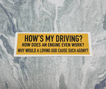 How's My Driving? Vinyl Bumper Sticker | Funny Bumper Sticker | Bumper Sticker |