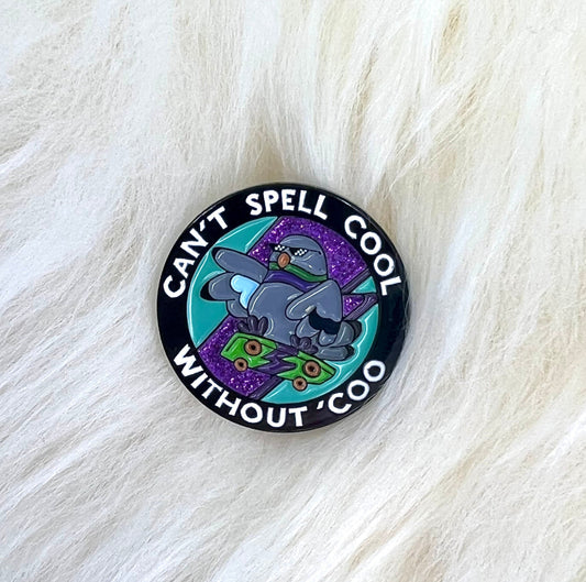 Can't Spell Cool Without Coo Pin | Pigeon Pin | Bird Pin