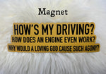 How's My Driving? Vinyl Bumper Sticker | Funny Bumper Sticker | Bumper Sticker |