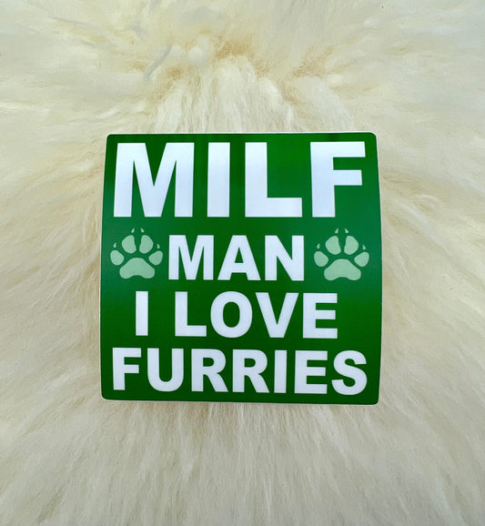 MiLF Man, I Love Furries Vinyl Sticker | MILF| Furry Sticker | FREE SHIPPING