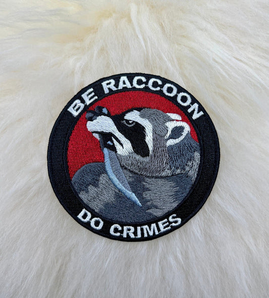 Be Raccoon Do Crimes Goose Patch | Raccoon Patch | Funny Patch | FREE SHIPPING