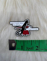 I Don’t Know Where I'm Going But I'm Gay Enamel Pin | Cat Pin | Funny Pin |